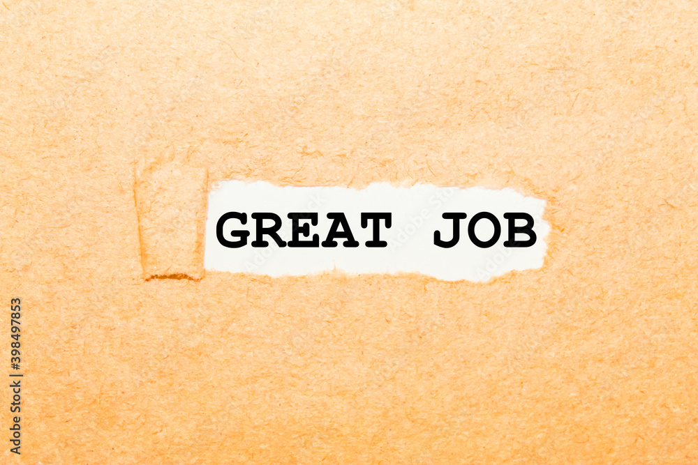 text GREAT JOB on a torn piece of paper, business concept text GREAT JOB on a torn piece of paper, business concept