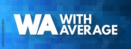 WA - With Average acronym, concept background