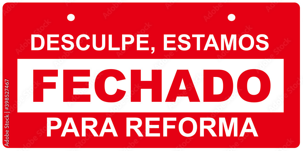 A sign that says in Portuguese Language : Sorry, we are closed for reform. A sign that says in Portuguese Language : Sorry, we are closed for reform.