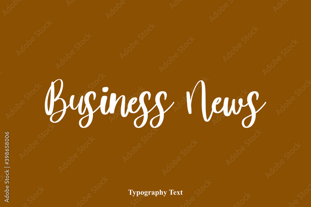 Business News Handwriting Cursive Typescript Typography On Brown Background