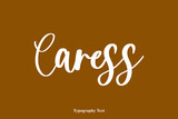 Caress Handwriting Cursive Typescript Typography On Brown Background