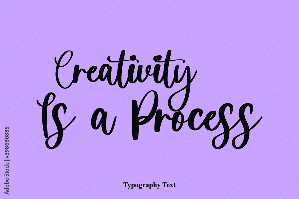 Creativity Is a Process Handwritten Typescript Calligraphy Light On Purple Background