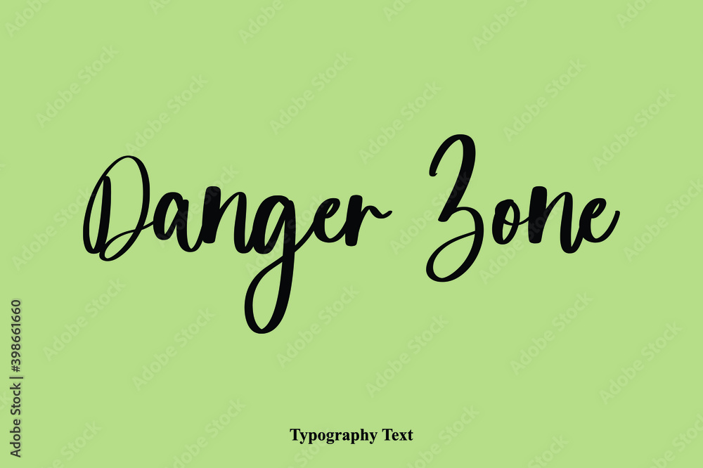 Fototapeta premium Danger Zone. Handwriting Typography Text Light On Green Background