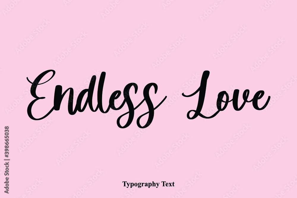 Endless Love Handwriting Cursive Typescript Typography Phrase