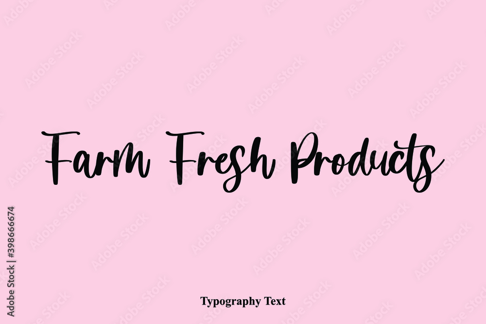 Farm Fresh Products Handwriting Cursive Typescript Typography Phrase