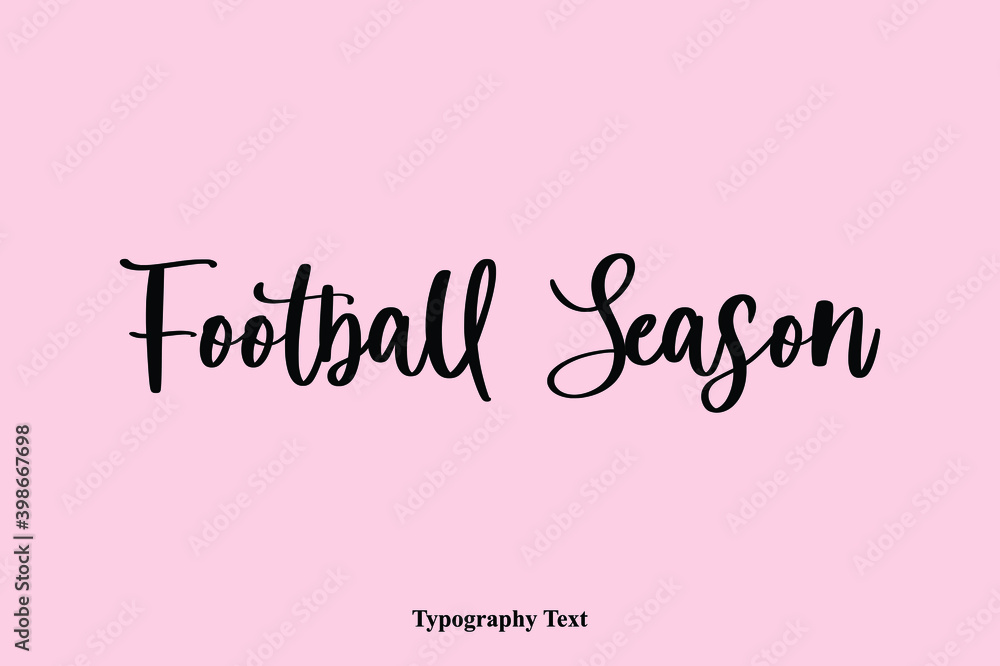 Football Season Handwriting Cursive Typescript Typography Phrase