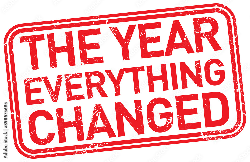 The Year Everything Changed. Vector Red Stamp. The Year Everything Changed. Vector Red Stamp.