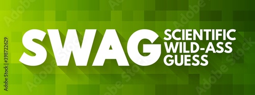 SWAG - Scientific wild-ass guess acronym, concept background