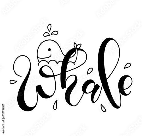 Whale vector illustration with lettering and doodle - Black calligraphy isolated on white background.