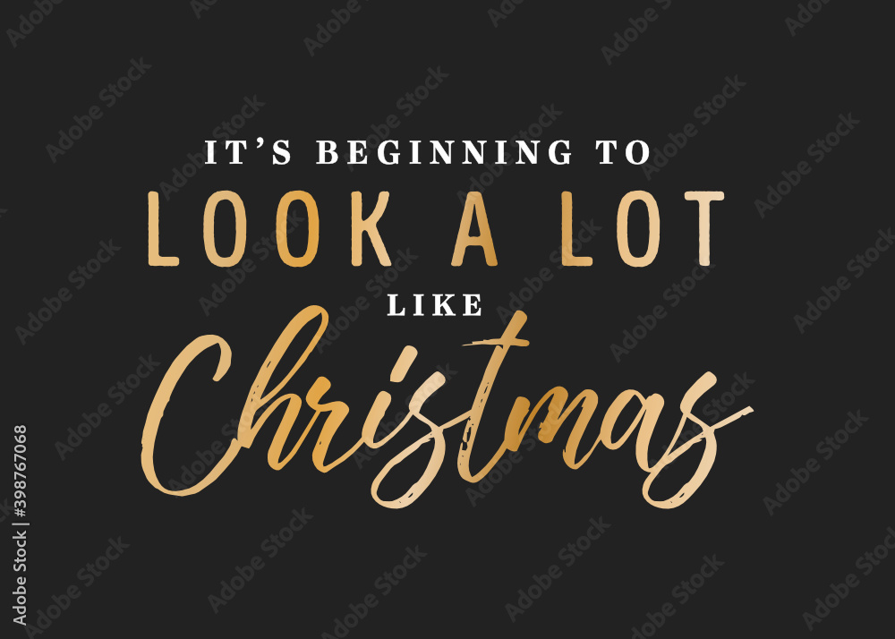 It's Beginning To Look A Lot Like Christmas Vector Text Background It's Beginning To Look A Lot Like Christmas Vector Text Background