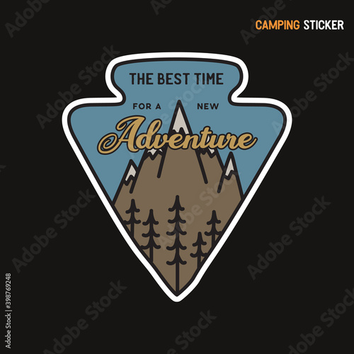Camping adventure sticker design. Travel hand drawn logo emblem. State park label isolated. Stock vector The best time for Adventure graphics