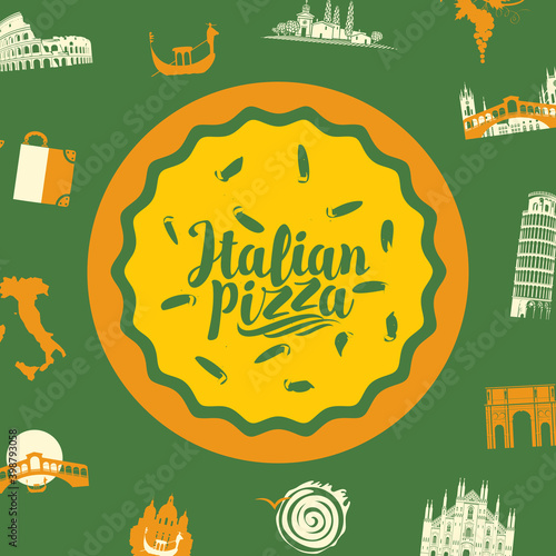 Banner with italian pizza, calligraphic inscription and famous landmarks of Italy in flat style on a green background. Italian symbols and food. Vector illustration for menu, label, flyer, packing