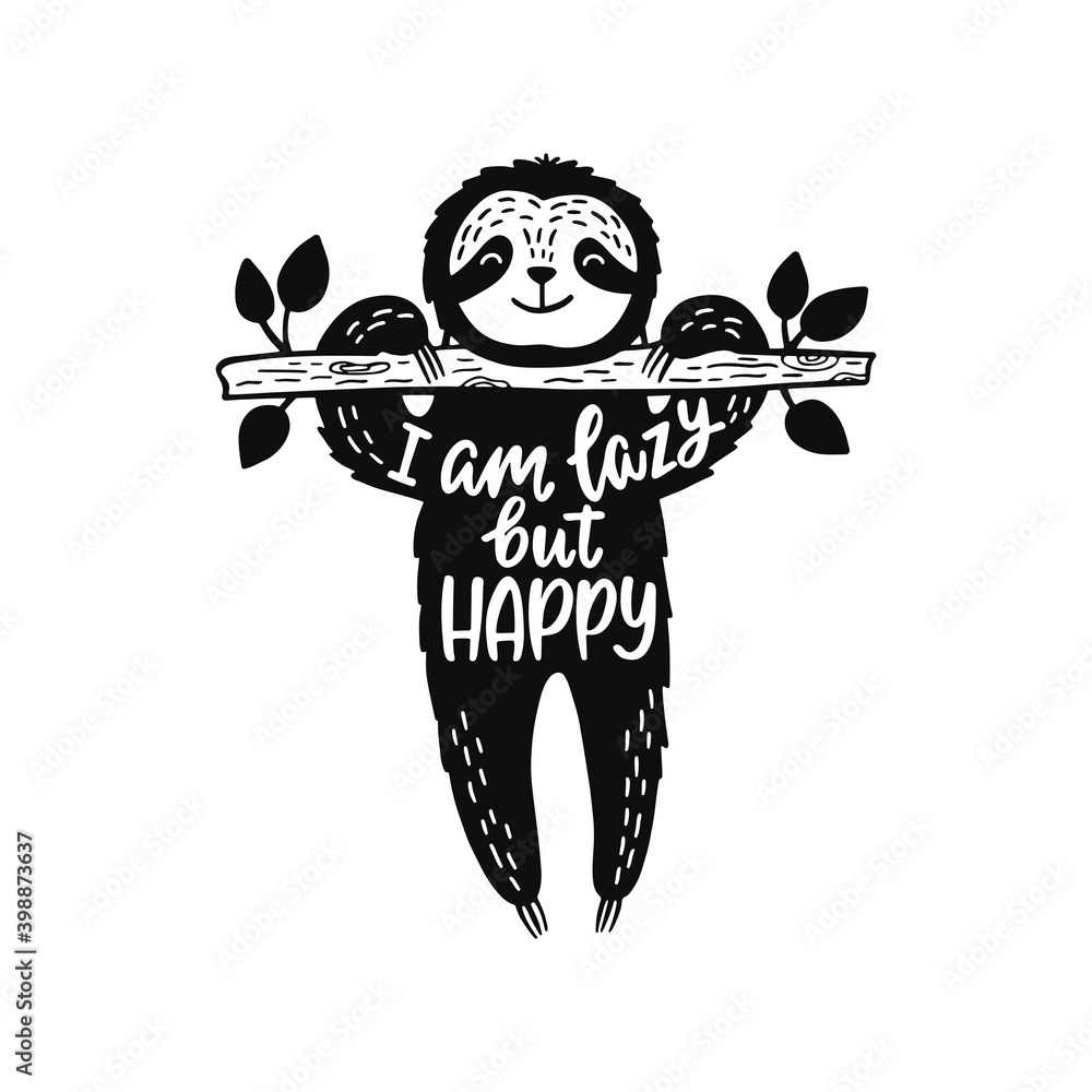 Cartoon sloth bear hanging on a branch. Inspirational quote - I am lazy but  happy. Stock Vector | Adobe Stock