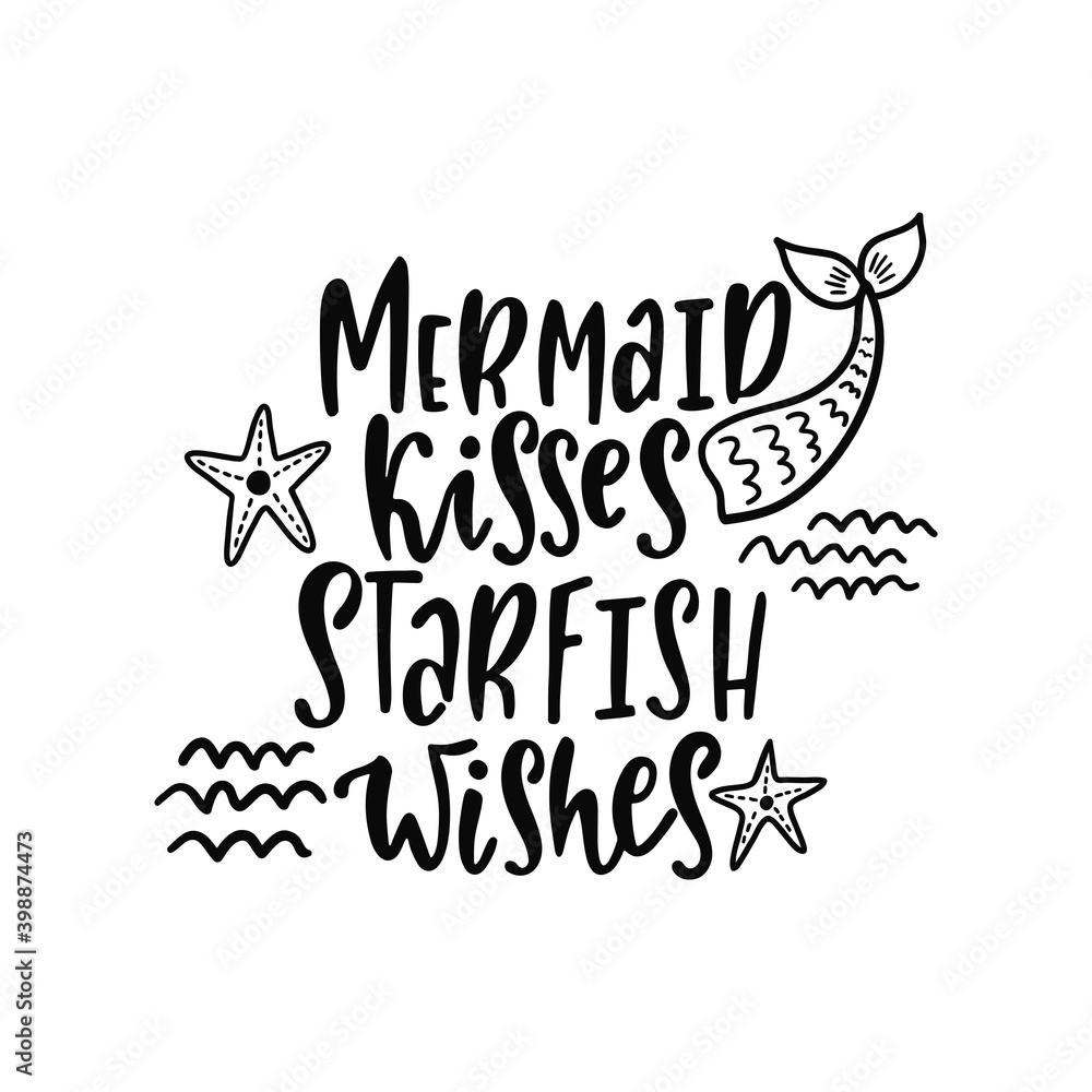 Hand drawing inspirational quote about summer - Mermaid kisses Starfish ...