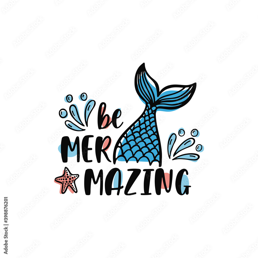 Hand drawn inspiration quote about summer - Be Mermazing. 