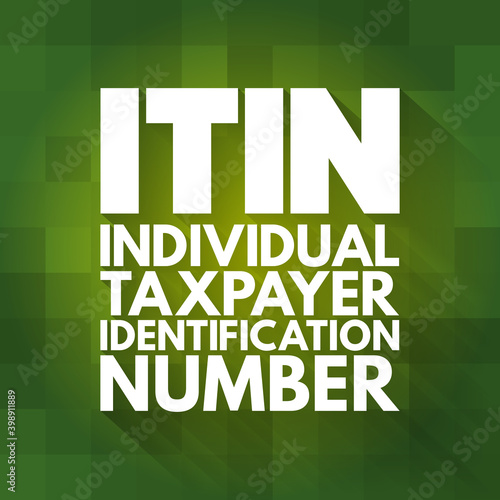 ITIN - Individual Taxpayer Identification Number acronym, concept background