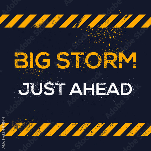 Creative Sign (Big Storm Just Ahead) design ,vector illustration.