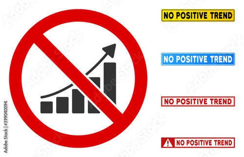 No Positive Trend sign with badges in rectangular frames. Illustration style is a flat iconic symbol inside red crossed circle on a white background. Simple No Positive Trend vector sign,