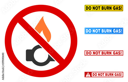 No Burning Gas sign with phrases in rectangular frames. Illustration style is a flat iconic symbol inside red crossed circle on a white background. Simple No Burning Gas vector sign,