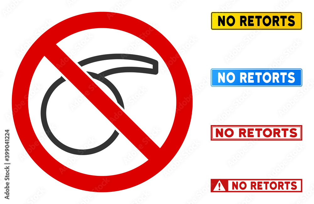 No Retort sign with titles in rectangle frames. Illustration style is a flat iconic symbol inside red crossed circle on a white background. Simple No Retort vector sign, designed for rules, No Retort sign with titles in rectangle frames. Illustration style is a flat iconic symbol inside red crossed circle on a white background. Simple No Retort vector sign, designed for rules,