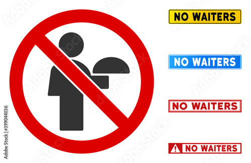 No Waiter sign with phrases in rectangular frames. Illustration style is a flat iconic symbol inside red crossed circle on a white background. Simple No Waiter vector sign, designed for rules,
