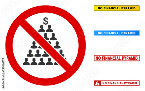 No Financial Pyramid sign with titles in rectangle frames. Illustration style is a flat iconic symbol inside red crossed circle on a white background. Simple No Financial Pyramid vector sign,