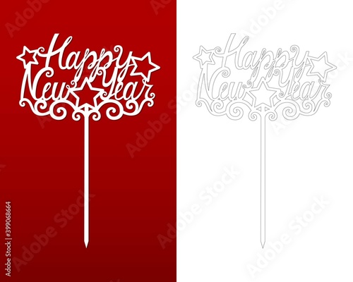 Happy New Year Cake topper. Vector template with stars. For decorating baking, wreaths, bouquets, centerpiece arrangement. For laser cutting. Home decor. Hand lettering. Holiday sign silhouette.