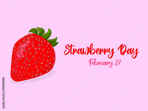 National Strawberry Day on February 27 - text calligraphic lettering. Attractive realistic strawberry. Isolated vector illustration. Print, greeting card or web banner.