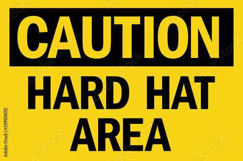 Hard hat area caution sign. Black on yellow background. Perfect for backgrounds, backdrop, sticker, label, sign, symbol and wallpaper.