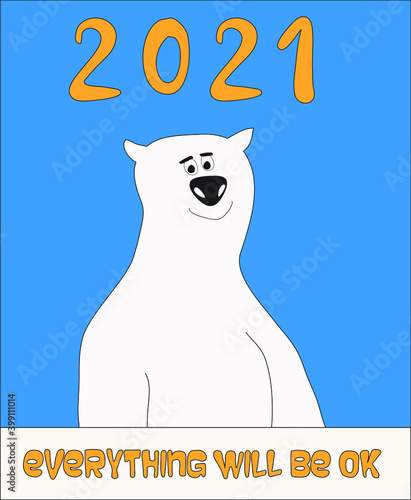 Modern print. Vector illustration. Fashion Slogan for T-shirt. Positive Polar bear. Everything will be ok.