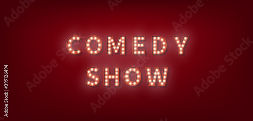 Comedy Show. 3d marquee light bulb text for Comedy Show