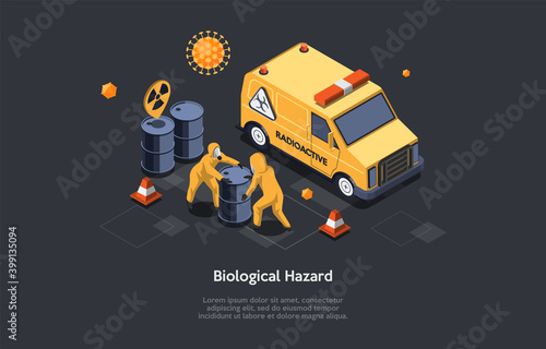 Biological Hazard Text On Dark Background. Isometric Vector Illustration In Cartoon 3D Style With Two Characters. Radioactive Substance In Black Barrels, People In Protective Suits, Yellow Automobile
