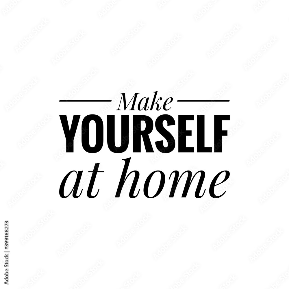 ''Make yourself at home'' Lettering