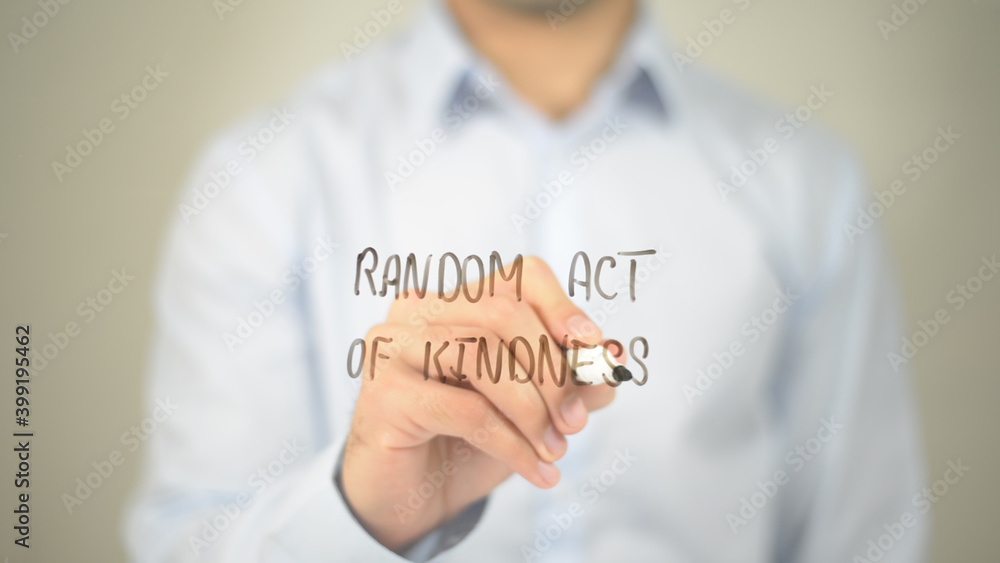 Random Act Of Kindness , man writing on transparent screen Random Act Of Kindness , man writing on transparent screen