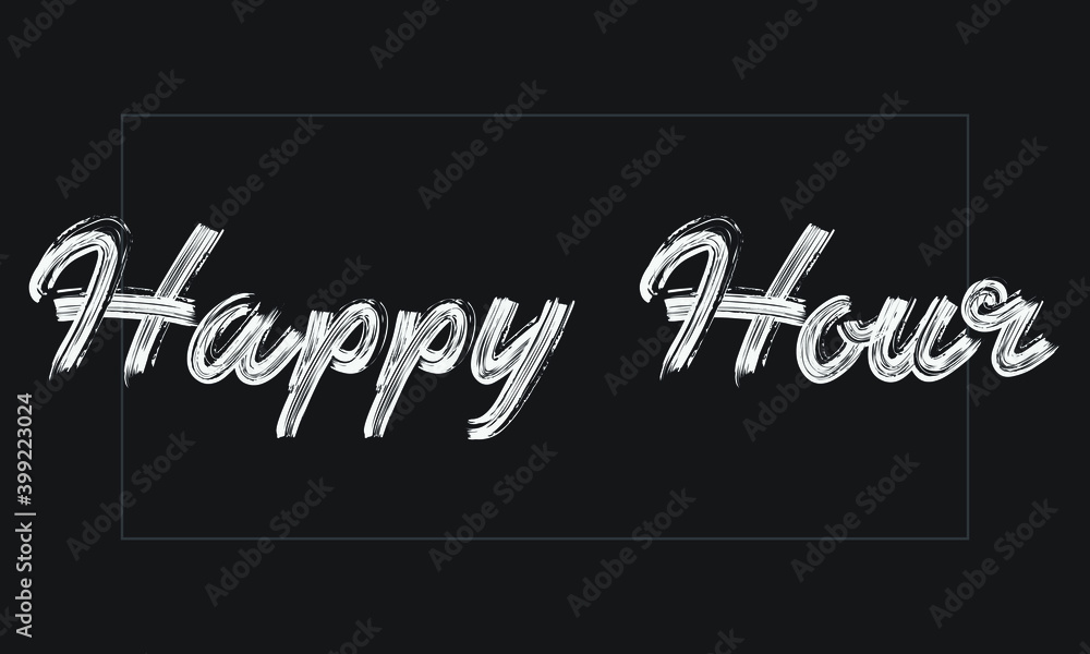 Happy Hour Typography Handwritten modern brush lettering words in white text and phrase isolated on the Black background Happy Hour Typography Handwritten modern brush lettering words in white text and phrase isolated on the Black background