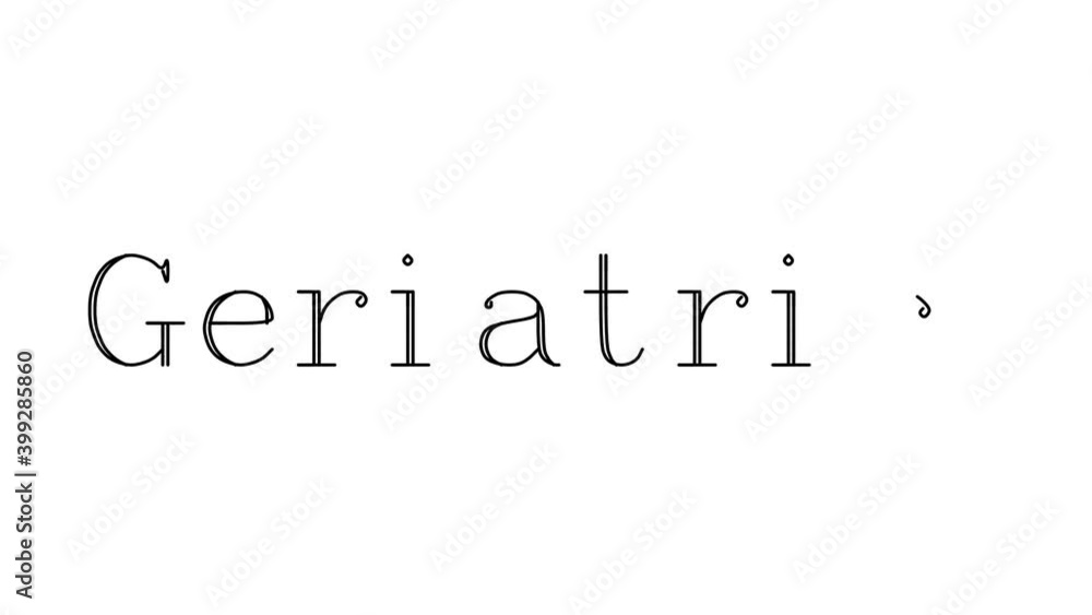 Geriatrics Animated Handwriting Text in Serif Fonts and Weights Geriatrics Animated Handwriting Text in Serif Fonts and Weights