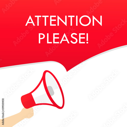 Hand holding megaphone with attention please text. Loudspeaker. Banner for business, marketing and advertising. Vector on isolated background. EPS 10