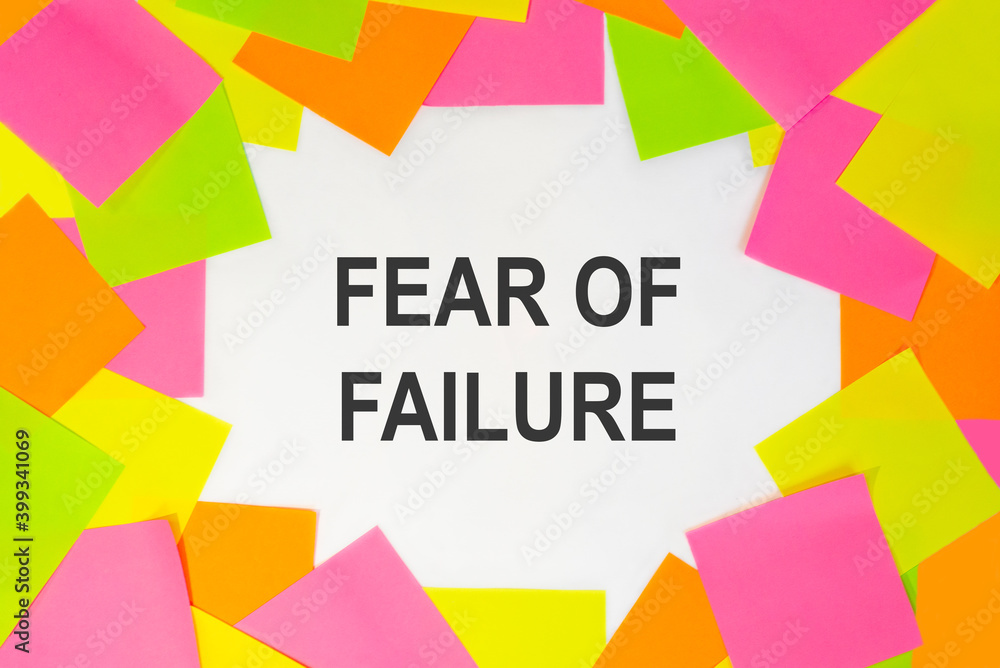 Text fear of failure on a white background. Multicolored stickers around Text fear of failure on a white background. Multicolored stickers around