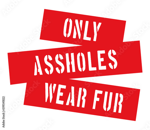 Only Assholes wear Fur Red Banner