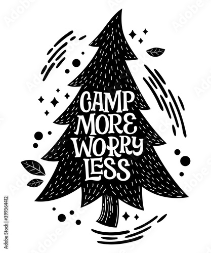 Camp more worry less - pine shape lettering phrase.  Summer vacation concept. Black holiday lettering. Poster design. Lettering typography poster.