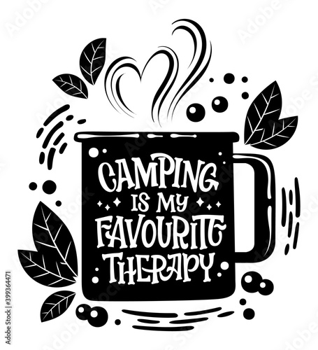 Camping is my favourite therapy - camping mug shape lettering phrase.  Summer vacation concept. Black holiday lettering. Poster design. Lettering typography poster.