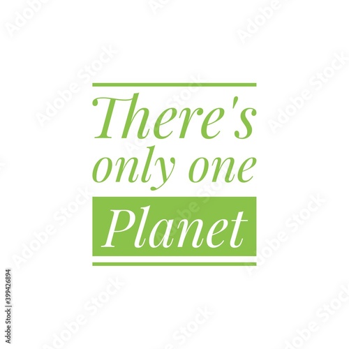 ''There's only one planet'' Lettering