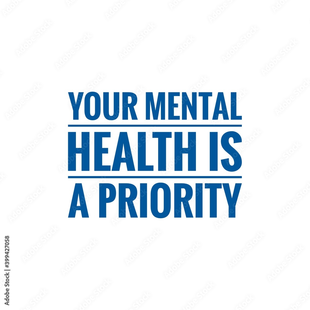 ''Your mental health is a priority'' Lettering ''Your mental health is a priority'' Lettering