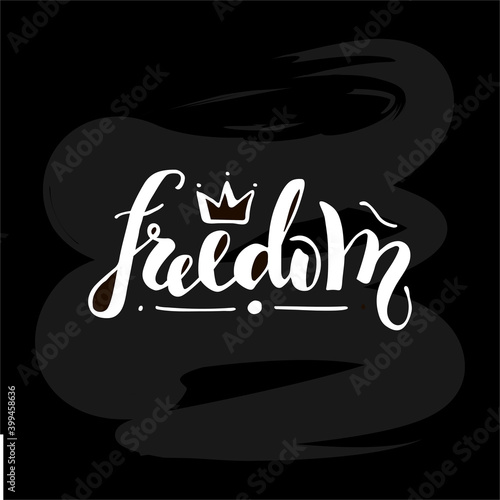 Vector illustration of freedom handwritten lettering for banner, postcard, poster, clothes, logo, advertisement design. Text for template, signage, billboard, printing. Imitation of brushpen lettering
