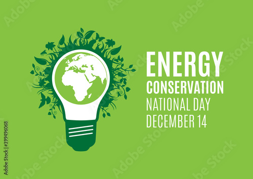 National Energy Conservation Day vector. Light bulb with planet earth inside vector. Light bulb with green plants icon. Natural energy icon. Energy Conservation Day Poster, December 14. Important day
