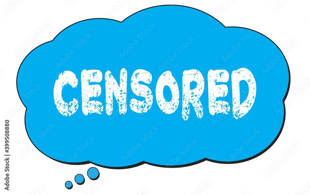 CENSORED text written on a blue thought bubble. CENSORED text written on a blue thought bubble.