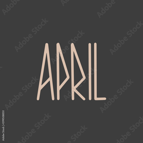 Hand drawn lettering phrase APRIL. Month April for calendar. Ink brush lettering for invitation card  calendar  poster  flyer  advertising design. 