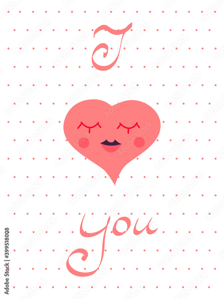 Greeting card for Valentine's Day. Cartoon female heart and the inscription I love you on a white background with pink polka dots
