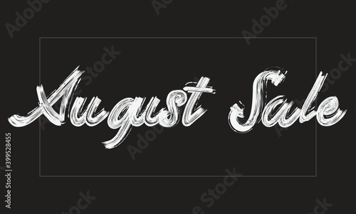 August Sale Typography Handwritten modern brush lettering words in white text and phrase isolated on the Black background