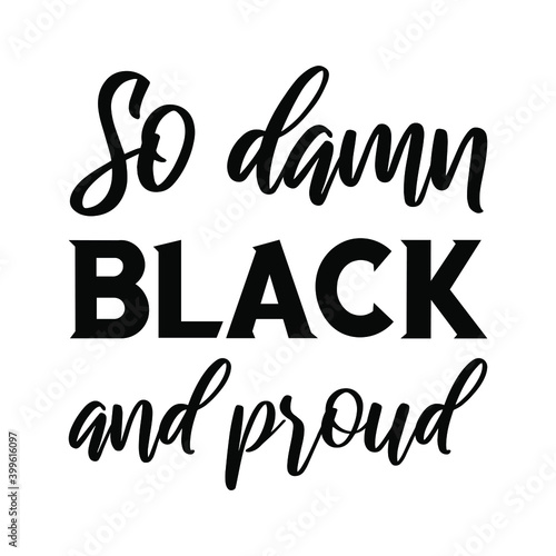So damn black and proud. Vector Quote